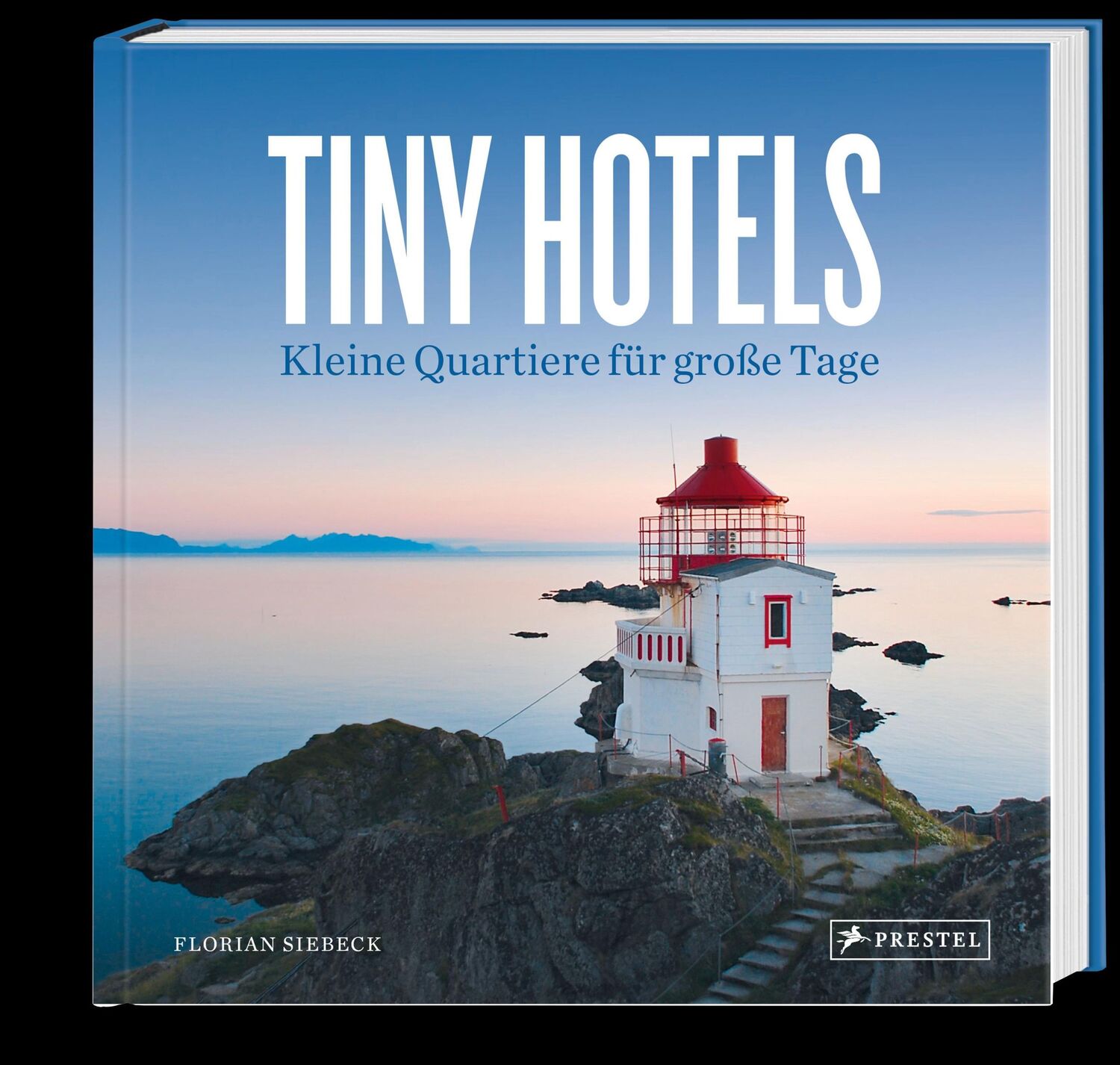 Bild: 9783791386713 | Tiny Hotels | Kleine Quartiere für große Tage | Florian Siebeck | Buch