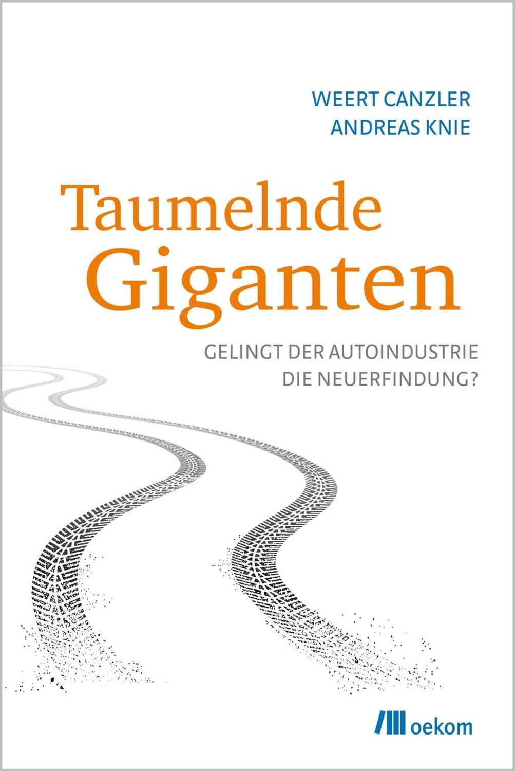 Cover: 9783962380199 | Taumelnde Giganten | Gelingt der Autoindustrie die Neuerfindung?