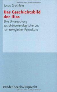 Cover: 9783525252628 | Das Geschichtsbild der Ilias | Jonas Grethlein | Buch | 381 S. | 2007