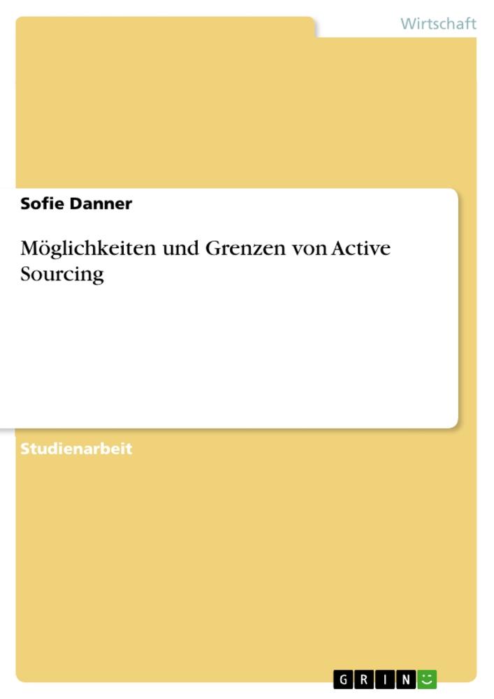 Cover: 9783346101600 | Möglichkeiten und Grenzen von Active Sourcing | Sofie Danner | Buch