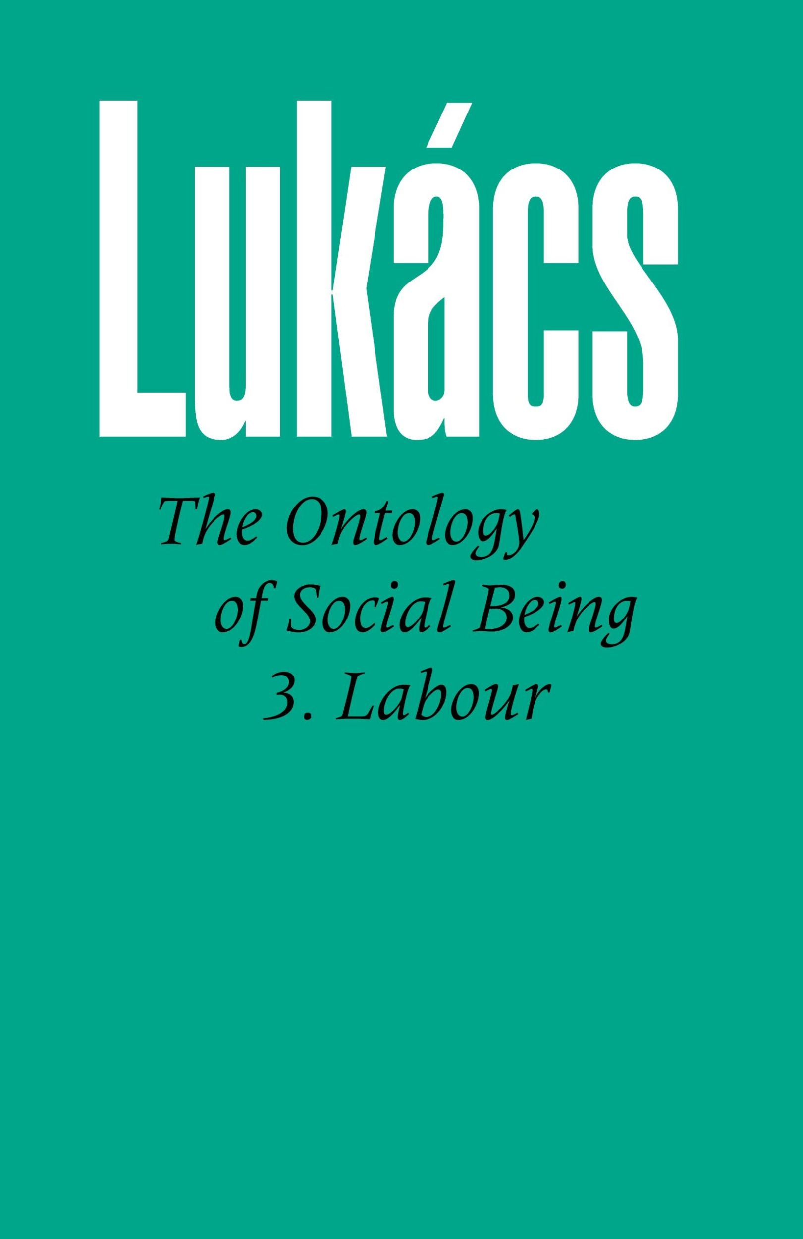 Cover: 9780850362558 | Ontology of Social Being Vol. 3 | Labour | Georg Lukacs | Taschenbuch