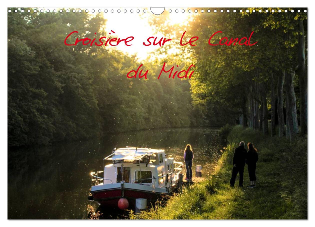 Cover: 9781325956470 | Croisière sur le Canal du Midi (Calendrier mural 2025 DIN A3...