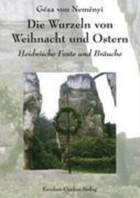 Cover: 9783894231323 | Die Wurzeln von Weihnacht und Ostern | Heidnische Feste und Bräuche