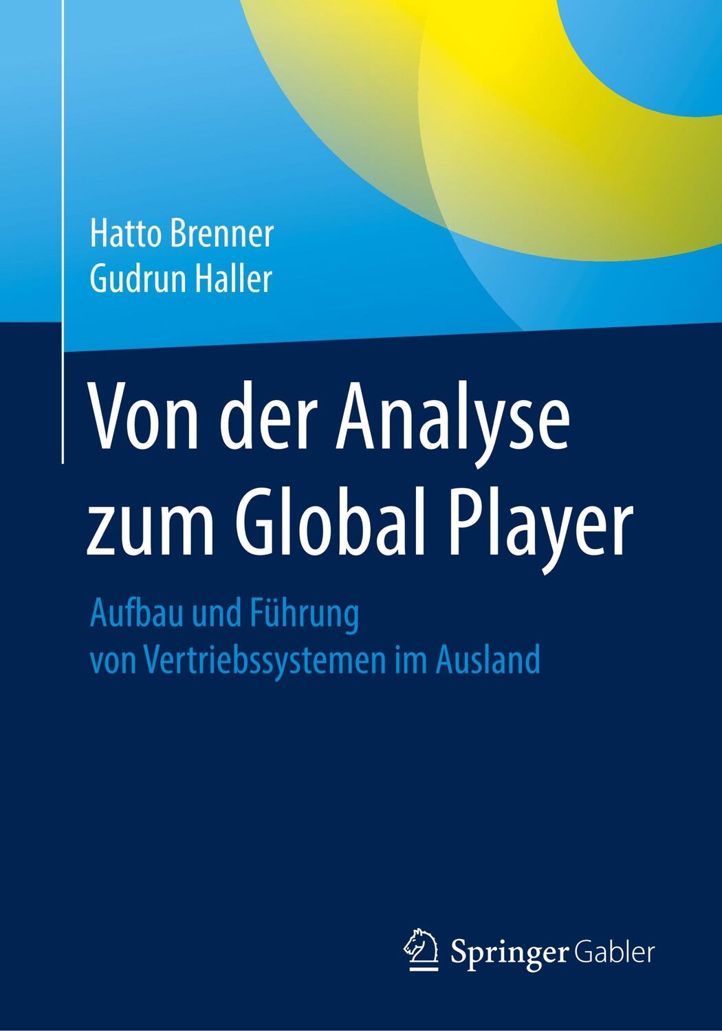 Cover: 9783658101954 | Von der Analyse zum Global Player | Gudrun Haller (u. a.) | Buch | vii