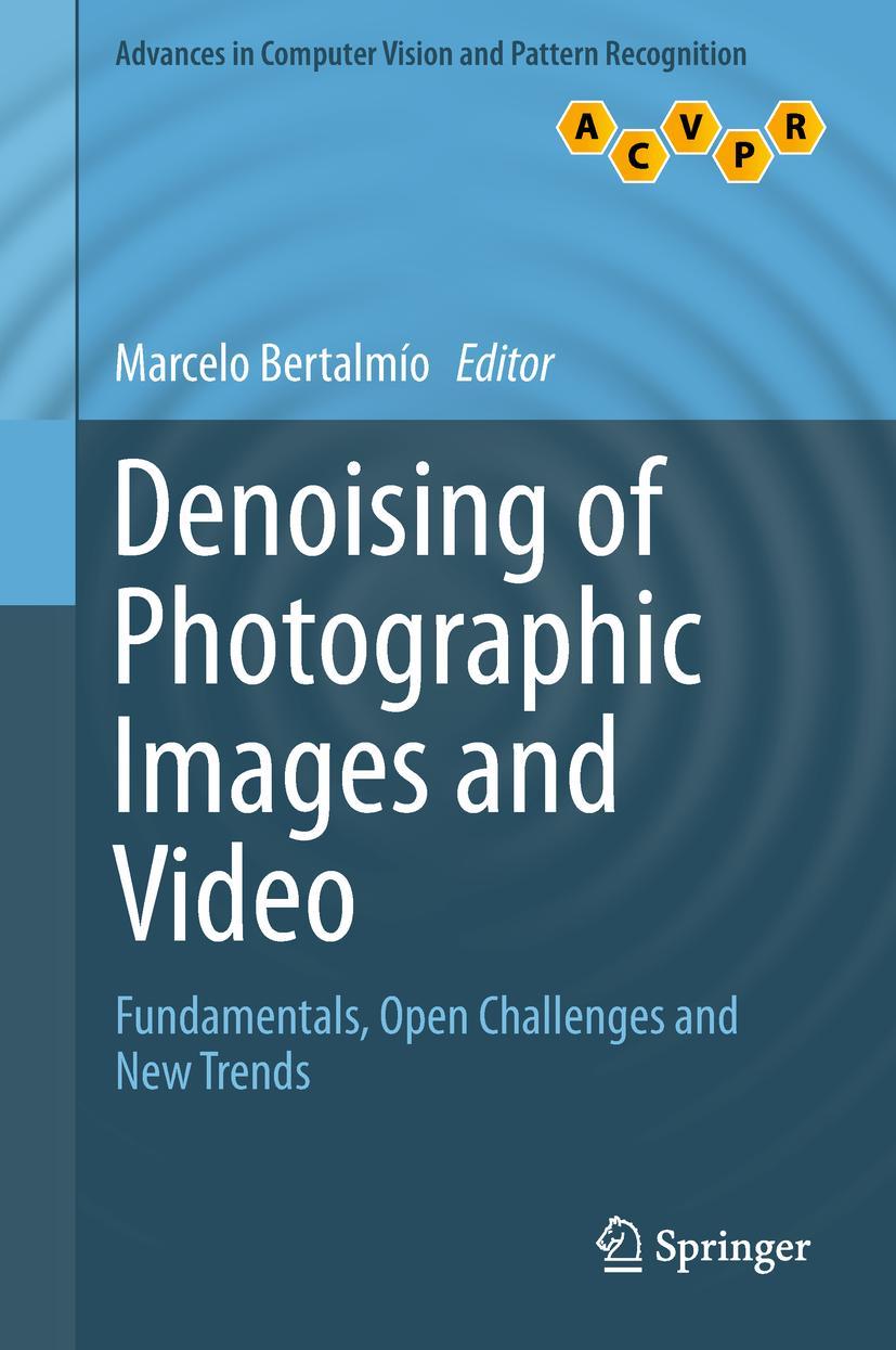 Cover: 9783319960289 | Denoising of Photographic Images and Video | Marcelo Bertalmío | Buch