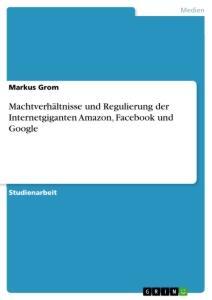 Cover: 9783346522702 | Machtverhältnisse und Regulierung der Internetgiganten Amazon,...