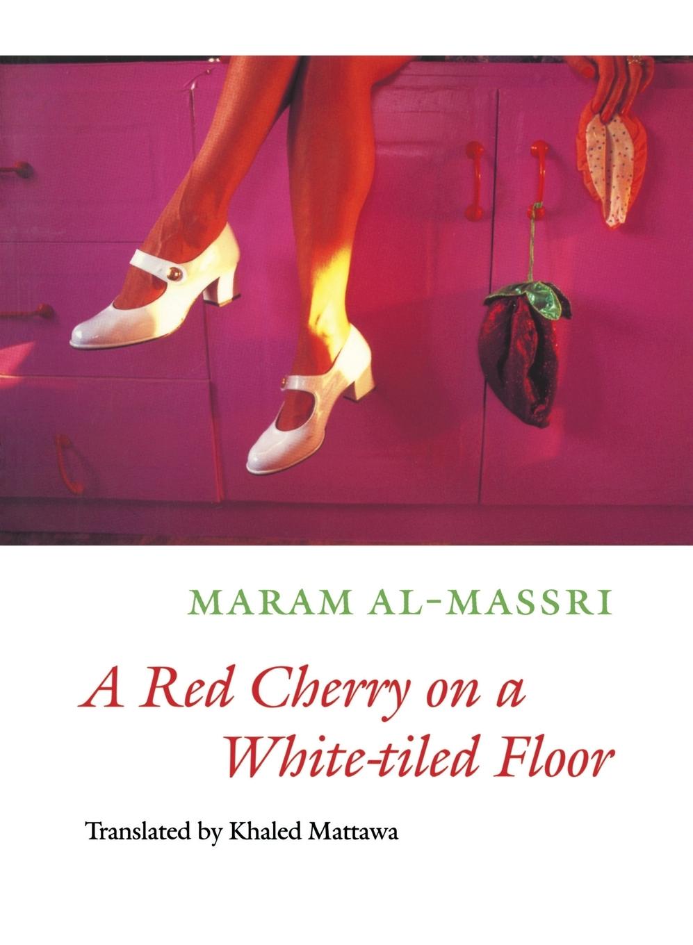 Cover: 9781556592645 | A Red Cherry on a White-tiled Floor | Selected Poems | Maram Al-Massri