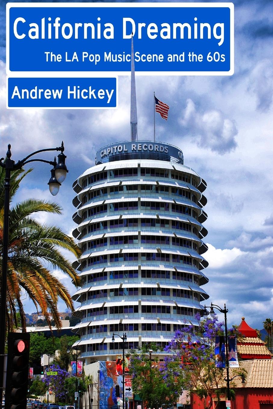 Cover: 9781326471125 | California Dreaming | The LA Pop Music Scene and the 60s | Hickey