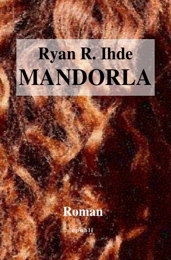 Cover: 9783753103341 | Mandorla | Ryan R. Ihde | Taschenbuch | 308 S. | Deutsch | 2020