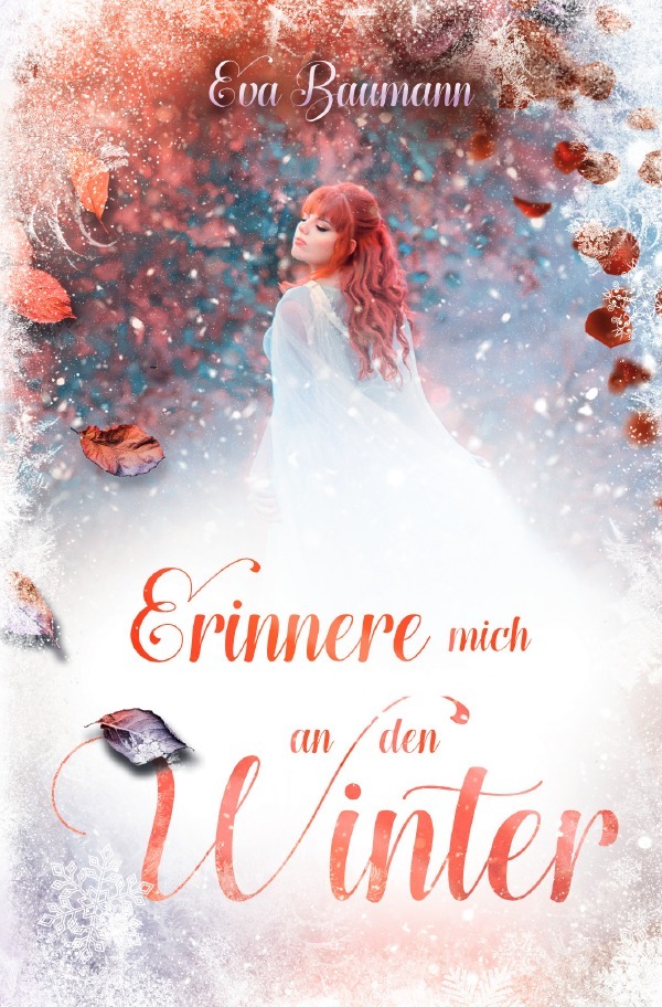 Cover: 9783759882592 | Erinnere mich an den Winter | DE | Eva Baumann | Taschenbuch | 332 S.