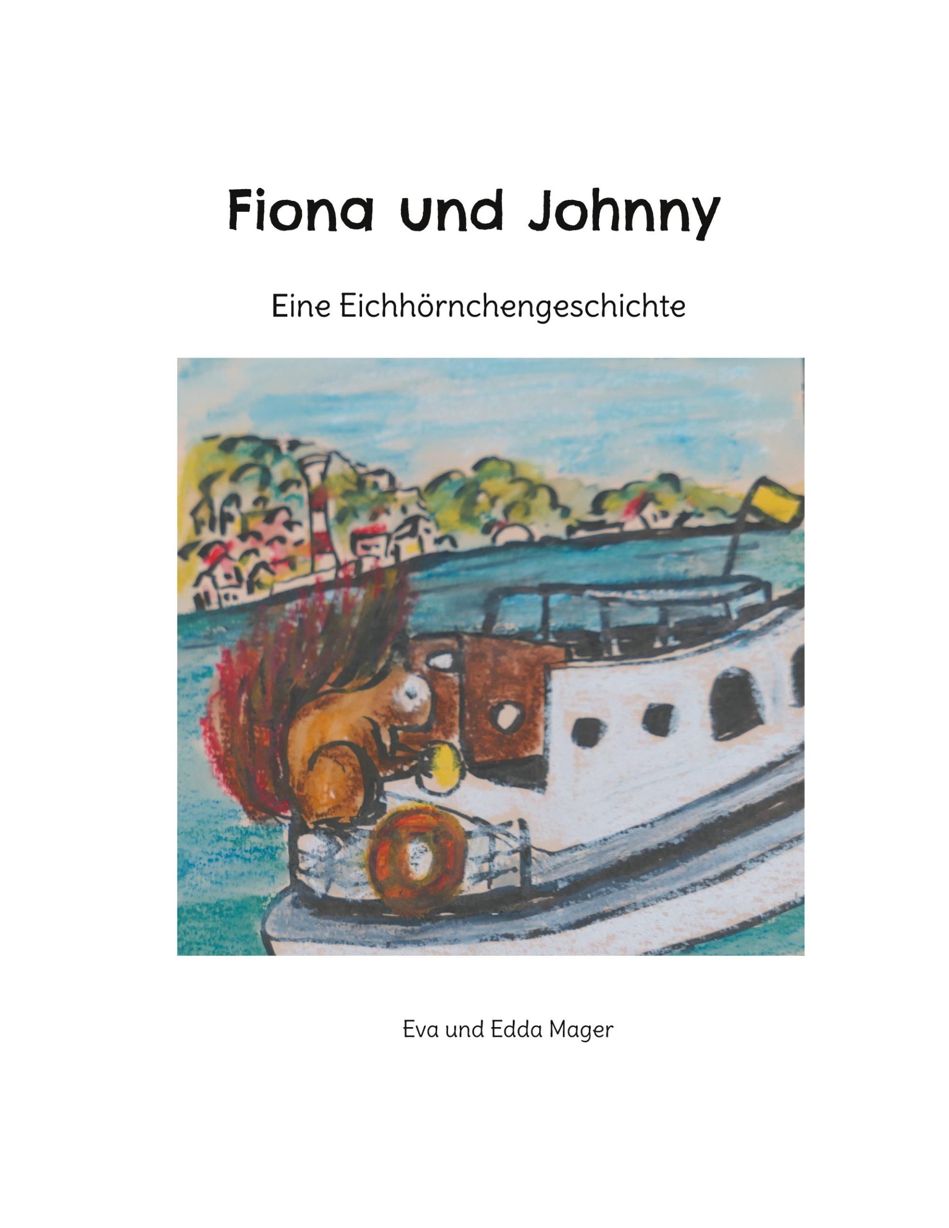 Cover: 9783755784036 | Fiona und Johnny | Eine Eichhörnchengeschichte | Eva Mager | Buch