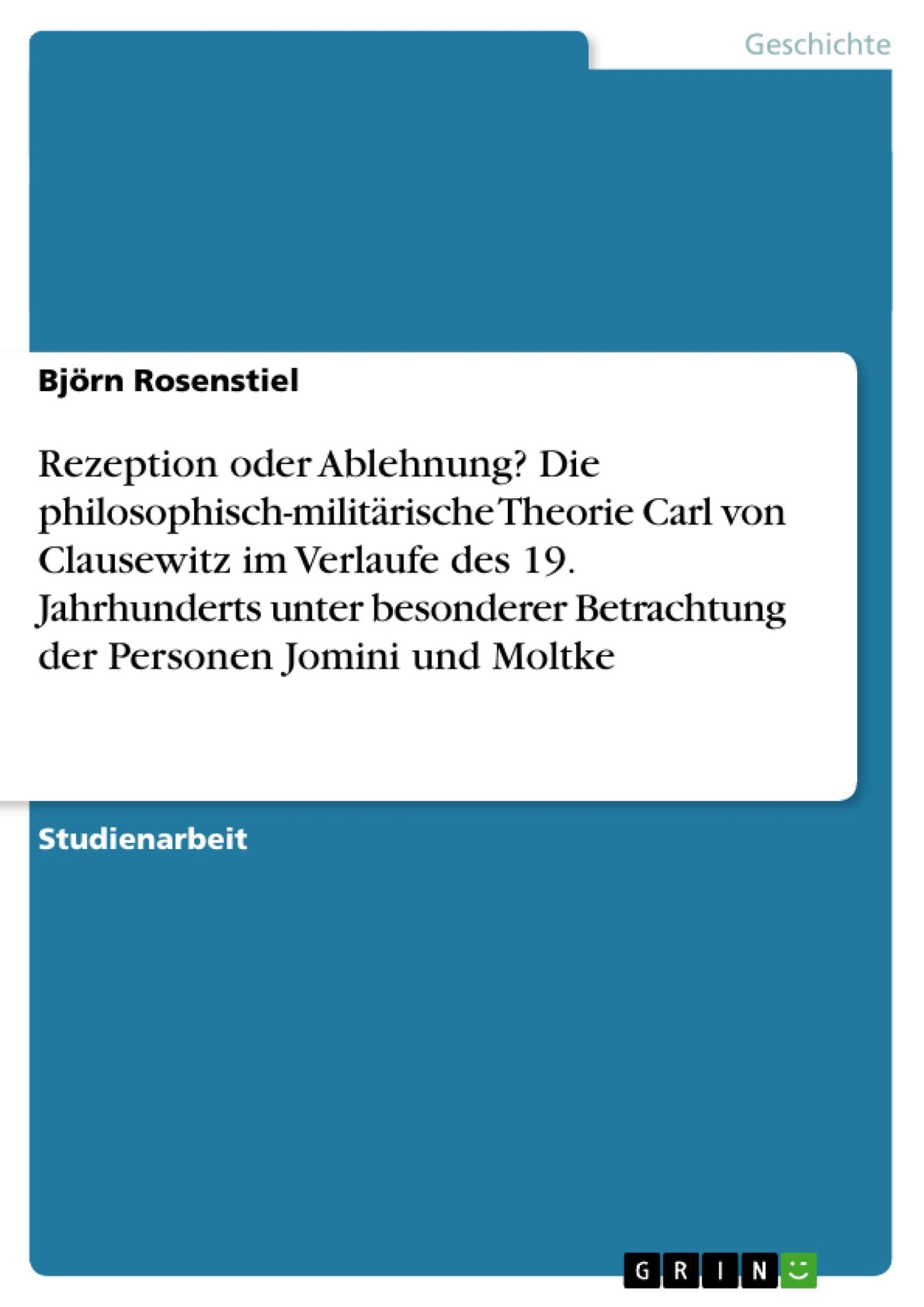 Cover: 9783640229819 | Rezeption oder Ablehnung? Die philosophisch-militärische Theorie...