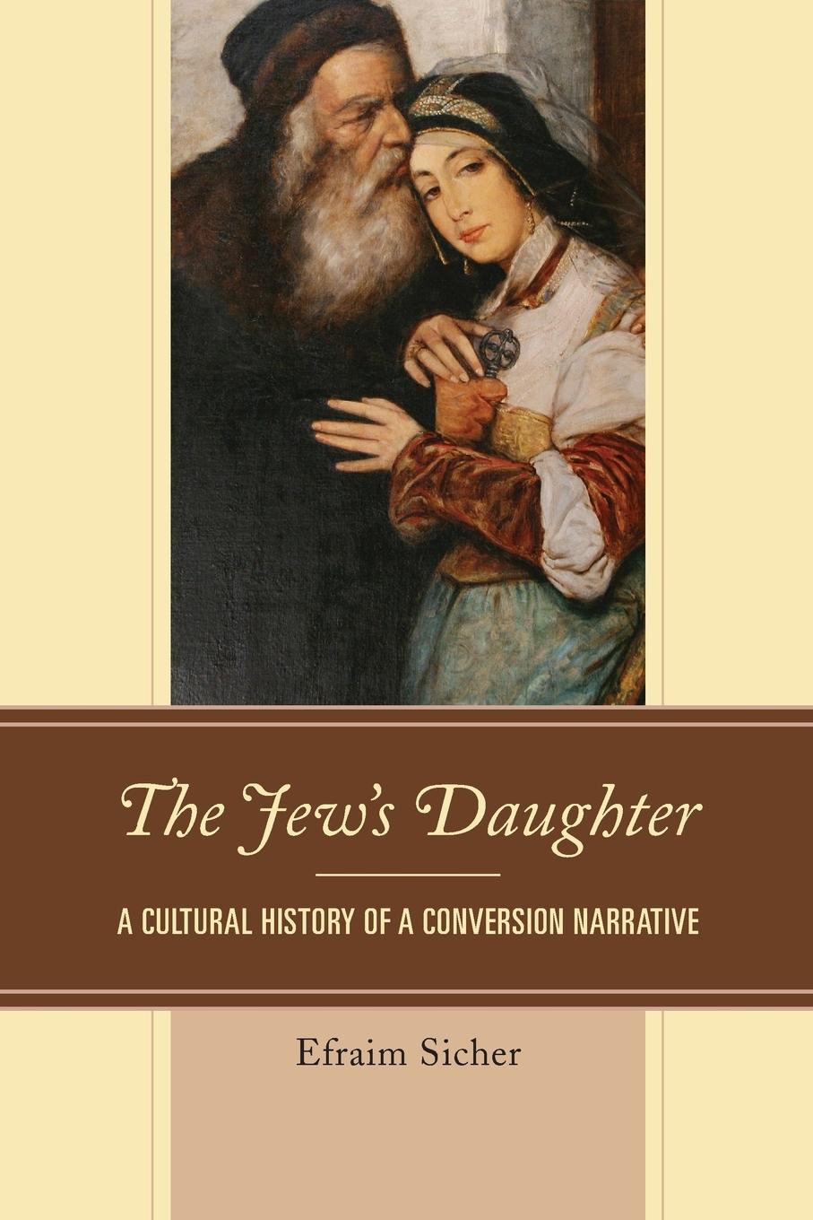 Cover: 9781498527804 | The Jew's Daughter | A Cultural History of a Conversion Narrative