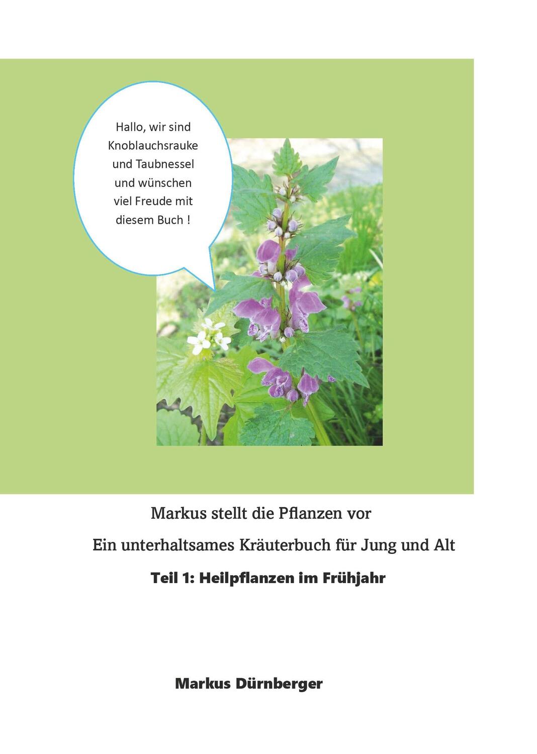 Cover: 9783991658306 | Markus stellt die Pflanzen vor - Teil 1: Heilpflanzen im Frühjahr