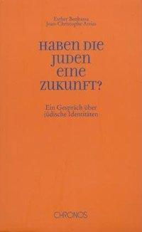 Cover: 9783034005623 | Haben die Juden eine Zukunft? | Ein Gespräch über jüdische Identitäten