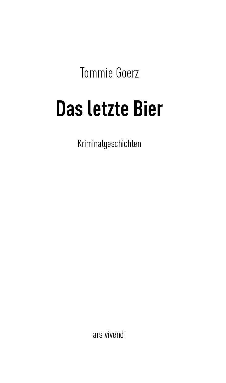 Bild: 9783747202395 | Das letzte Bier | 12 Kriminalgeschichten | Tommie Goerz | Taschenbuch