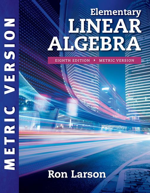 Cover: 9781337556217 | Elementary Linear Algebra, International Metric Edition | Ron Larson