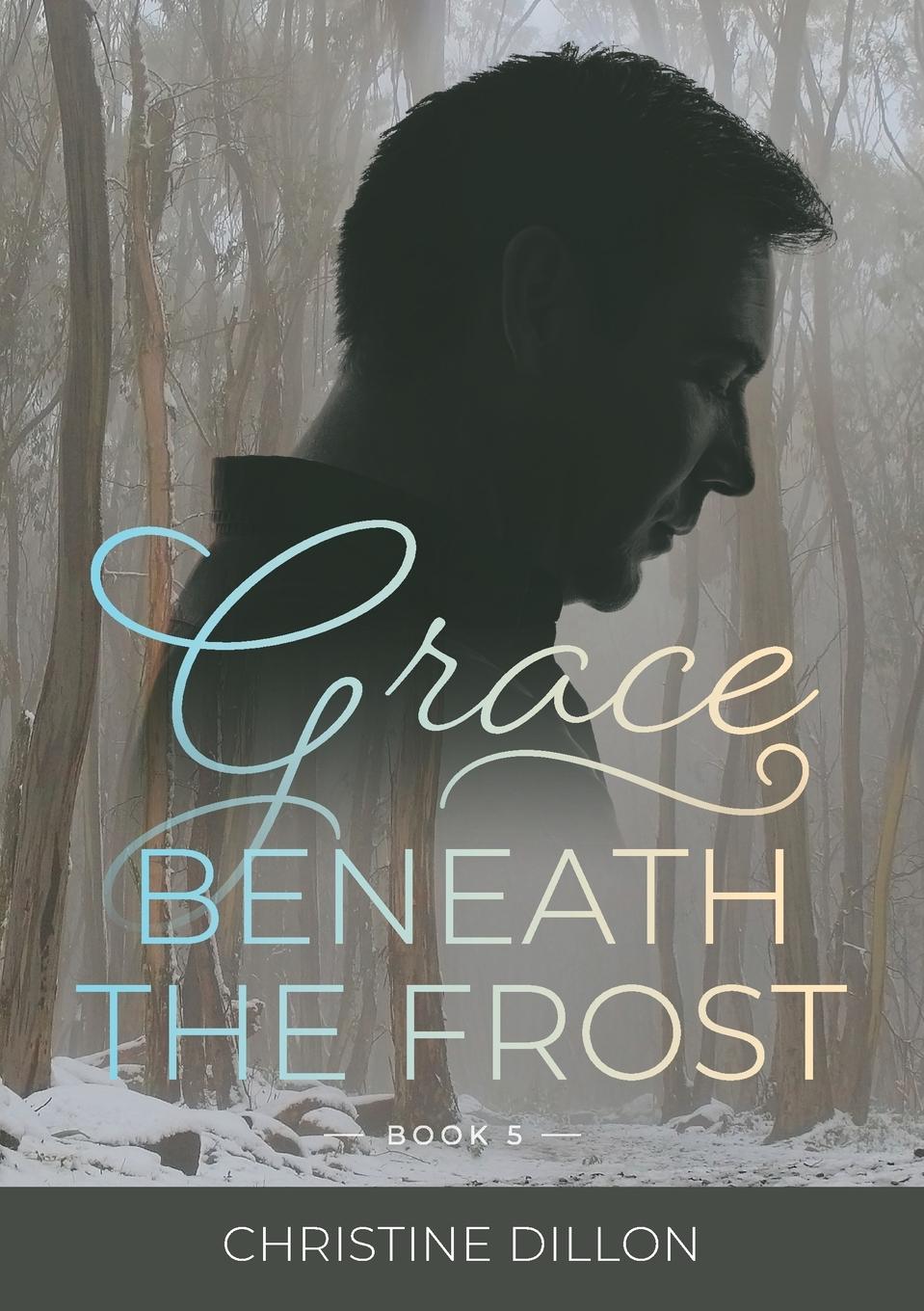 Cover: 9780648589099 | Grace Beneath the Frost | Christine Dillon | Taschenbuch | Englisch