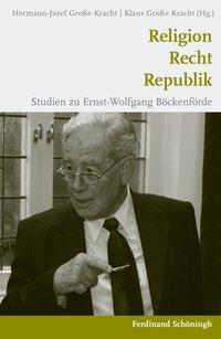 Cover: 9783506766113 | Religion, Recht, Republik | Studien zu Ernst-Wolfgang Böckenförde