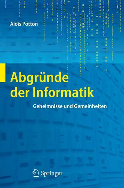 Cover: 9783642229749 | Abgründe der Informatik | Geheimnisse und Gemeinheiten | Alois Potton