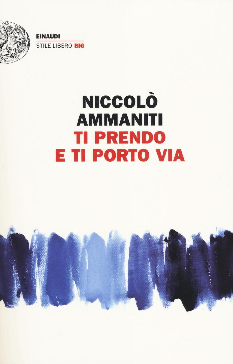 Cover: 9788806221867 | Ti prendo e ti porto via | Niccolo Ammaniti | Taschenbuch | 452 S.