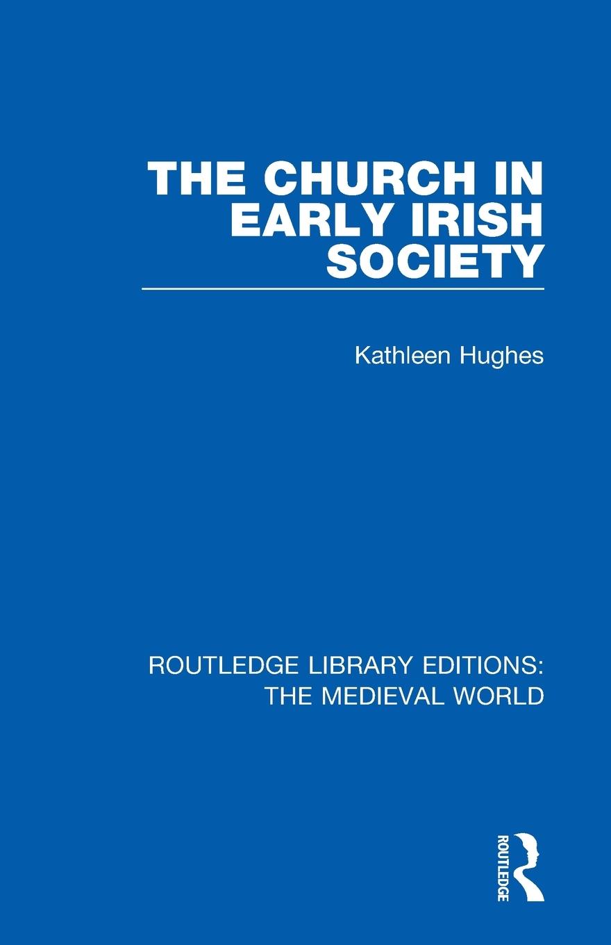 Cover: 9780367203412 | The Church in Early Irish Society | Kathleen Hughes | Taschenbuch