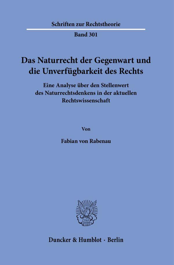 Cover: 9783428185603 | Das Naturrecht der Gegenwart und die Unverfügbarkeit des Rechts.