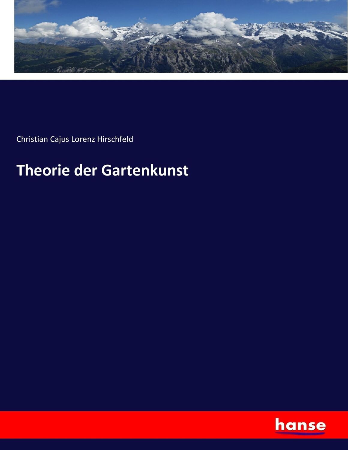 Cover: 9783743435360 | Theorie der Gartenkunst | Christian Cajus Lorenz Hirschfeld | Buch