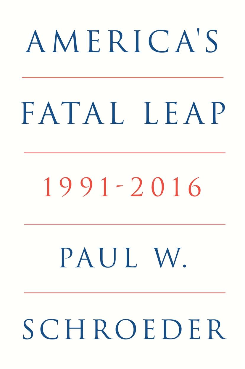 Cover: 9781804295762 | America's Fatal Leap | 1991-2016 | Paul W. Schroeder | Buch | Englisch