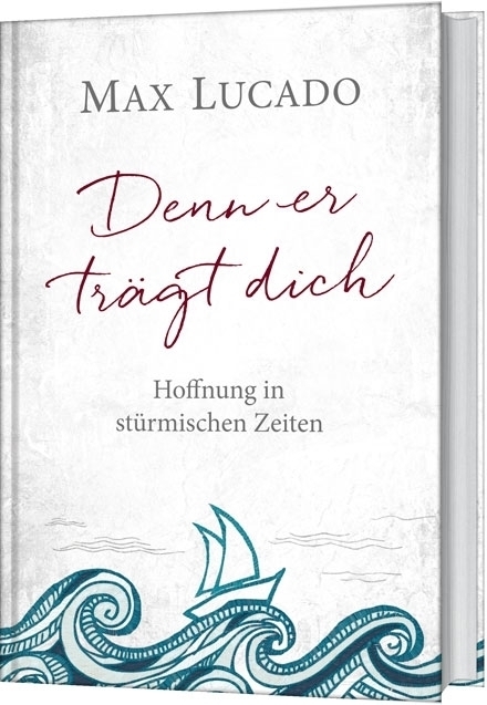 Cover: 9783957340597 | Denn er trägt dich | Hoffnung in stürmischen Zeiten | Max Lucado