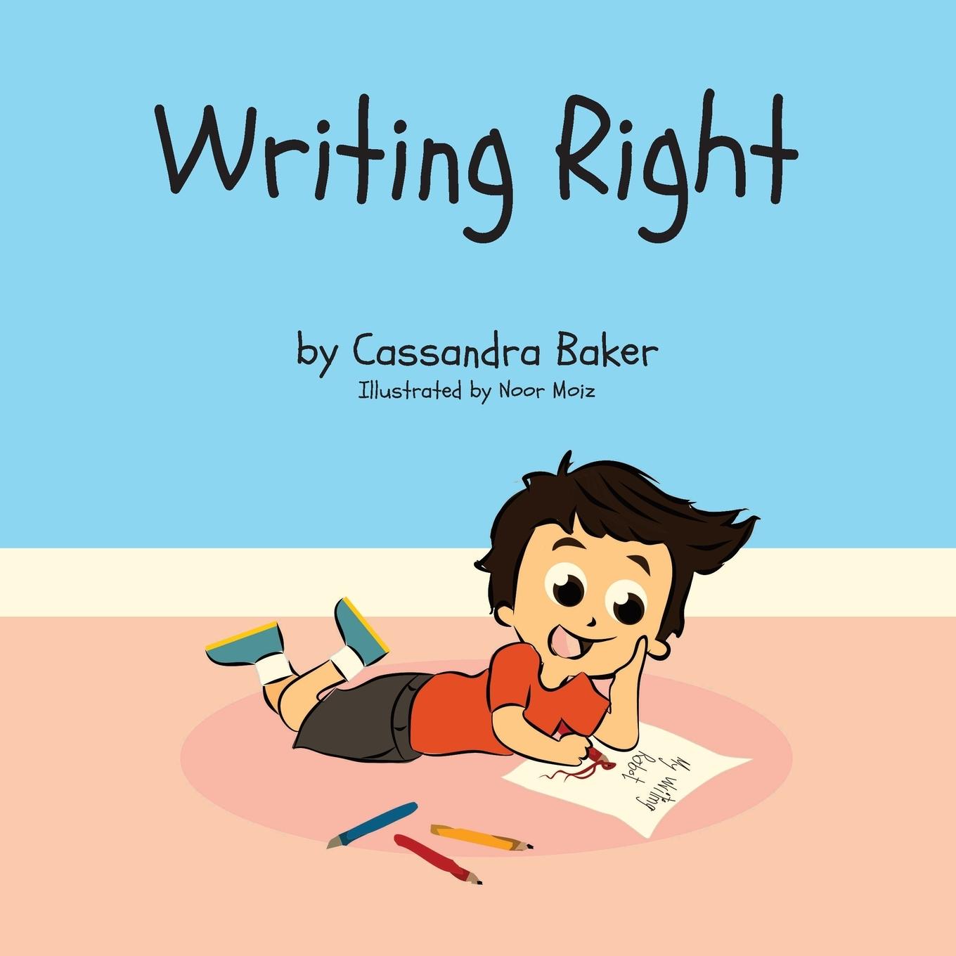 Cover: 9780991104635 | Writing Right | A Story About Dysgraphia | Cassandra Baker | Buch