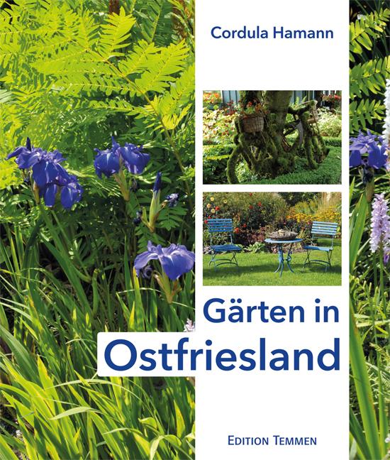 Cover: 9783837840193 | Gärten in Ostfriesland | Cordula Hamann | Buch | 152 S. | Deutsch