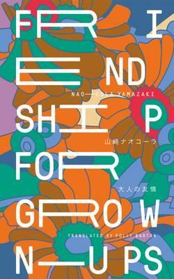 Cover: 9781911343028 | Friendship for Grown-Ups | Naocola Yamazaki | Stück | Keshiki | 2017