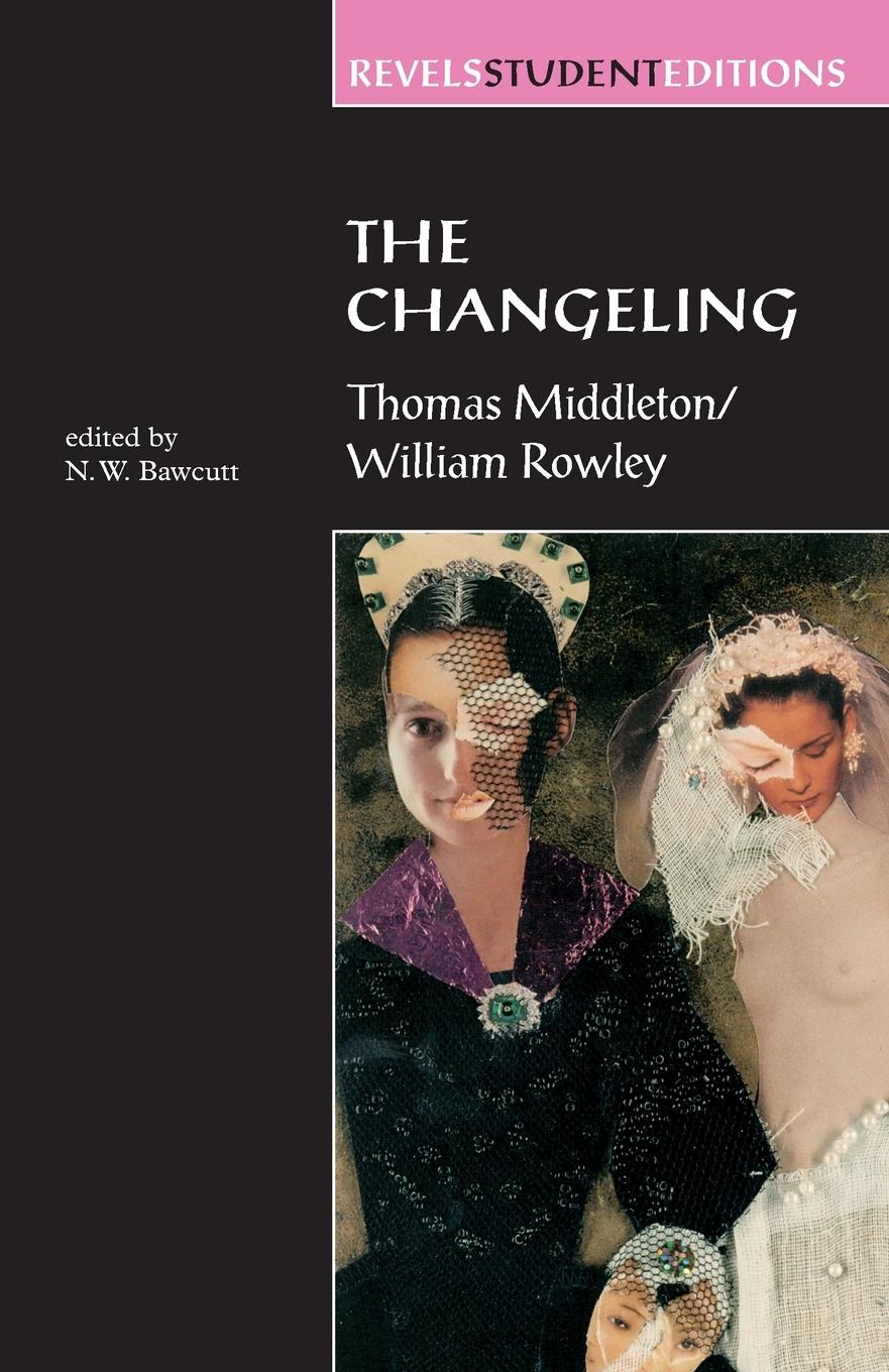 Cover: 9780719044816 | The Changeling | Thomas Middleton &amp; William Rowley | N. Bawcutt | Buch