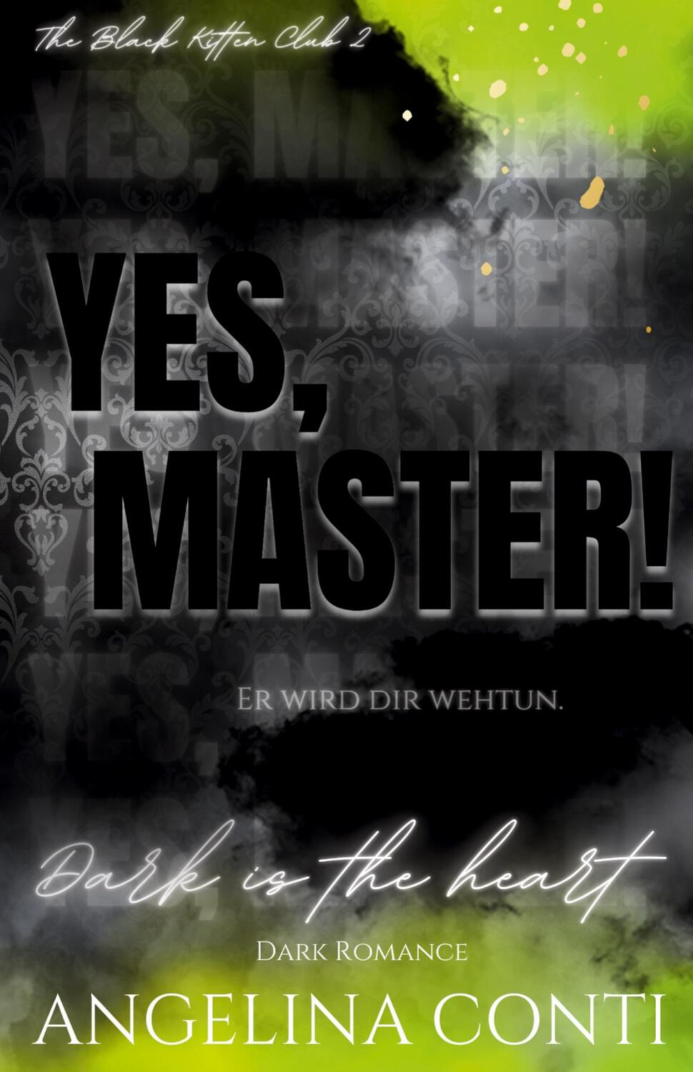 Cover: 9783384239167 | YES, MASTER! (Dark Romance) | Dark is the heart | Angelina Conti