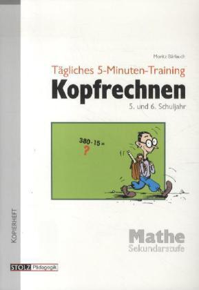 Cover: 9783897784079 | Tägliches 5-Minuten-Training Kopfrechnen 5. und 6. Schuljahr | 32 S.