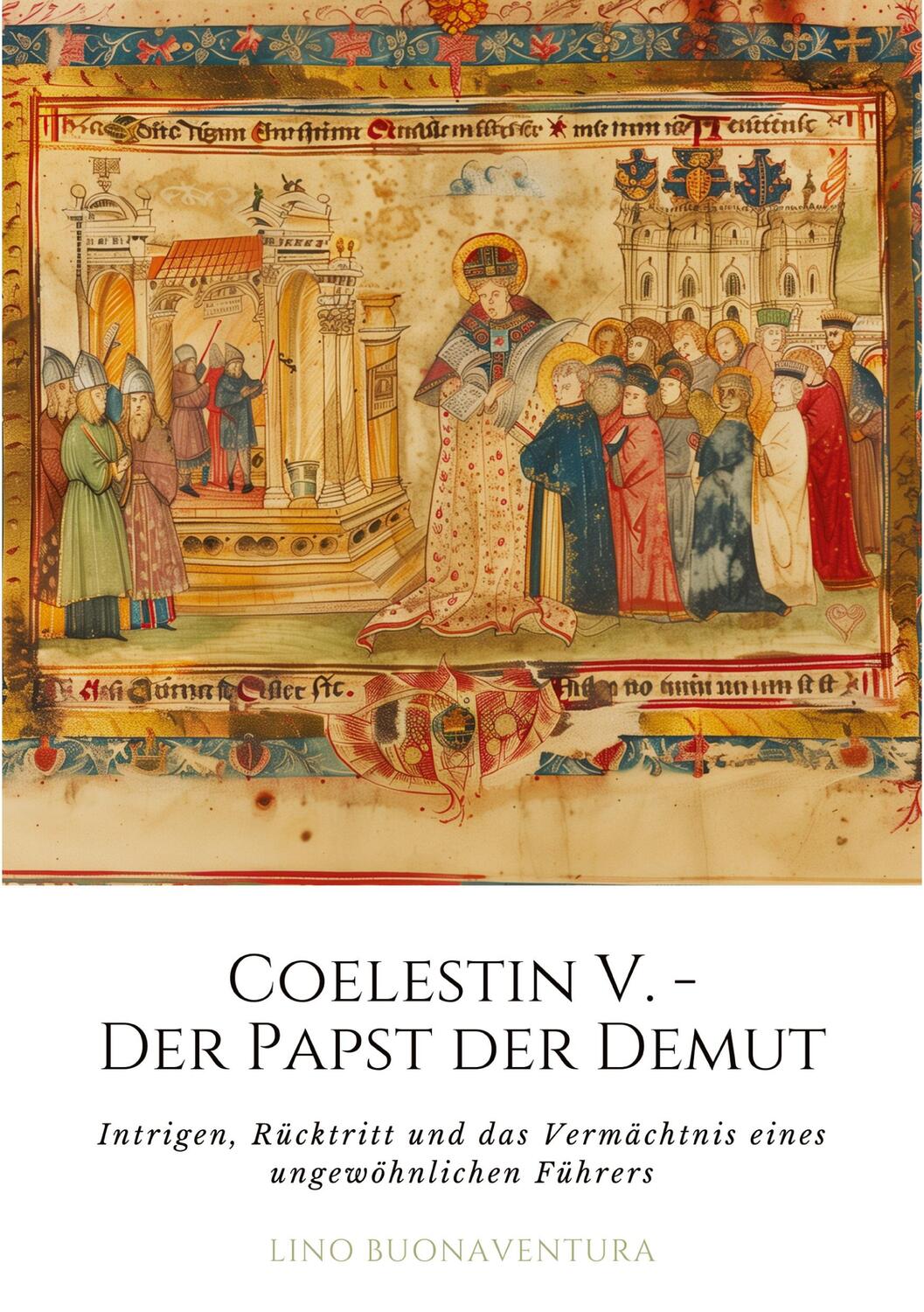 Cover: 9783384219091 | Coelestin V. - Der Papst der Demut | Lino Buonaventura | Taschenbuch