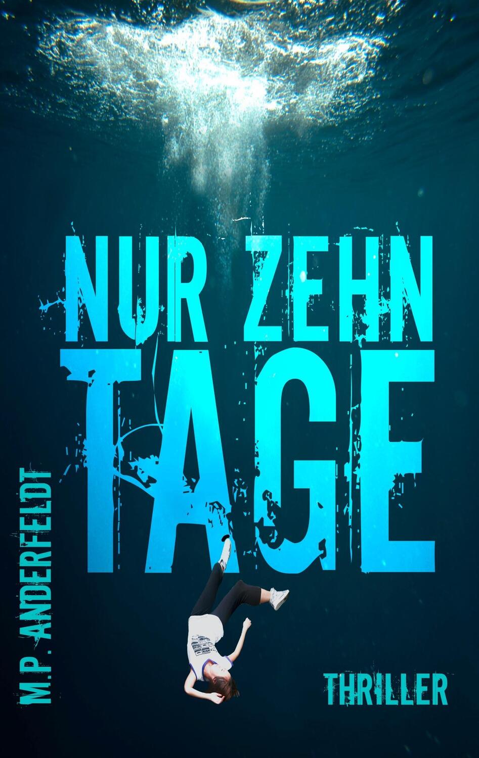 Cover: 9783744881869 | Nur zehn Tage | Thriller | M. P. Anderfeldt | Taschenbuch