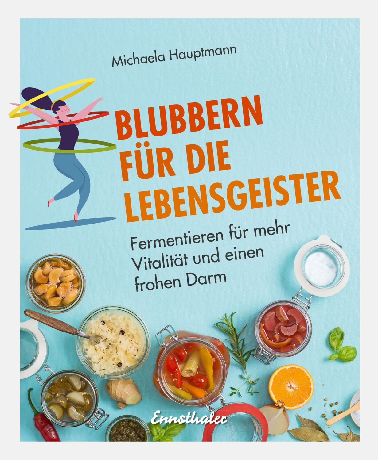 Cover: 9783709501382 | Blubbern für die Lebensgeister | Michaela Hauptmann | Buch | 216 S.