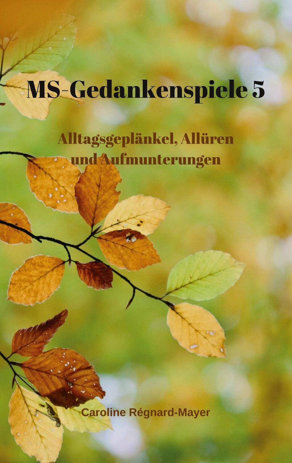 Cover: 9783755752424 | MS - Gedankenspiele V | Alltagsgeplänkel, Allüren und Aufmunterungen