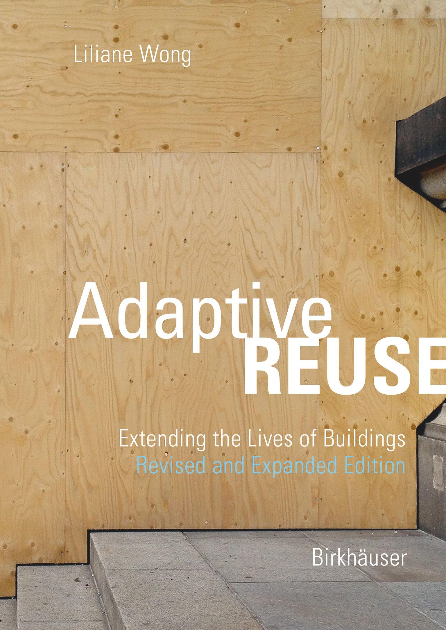 Cover: 9783035629262 | Adaptive Reuse | Extending the Lives of Buildings | Liliane Wong