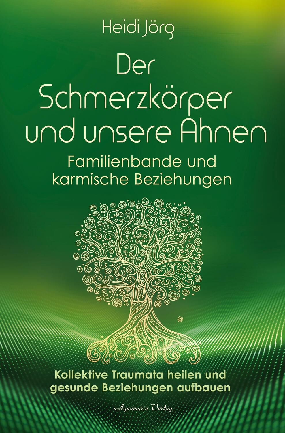 Cover: 9783894279417 | Der Schmerzkörper und unsere Ahnen - Familienbande und karmische...