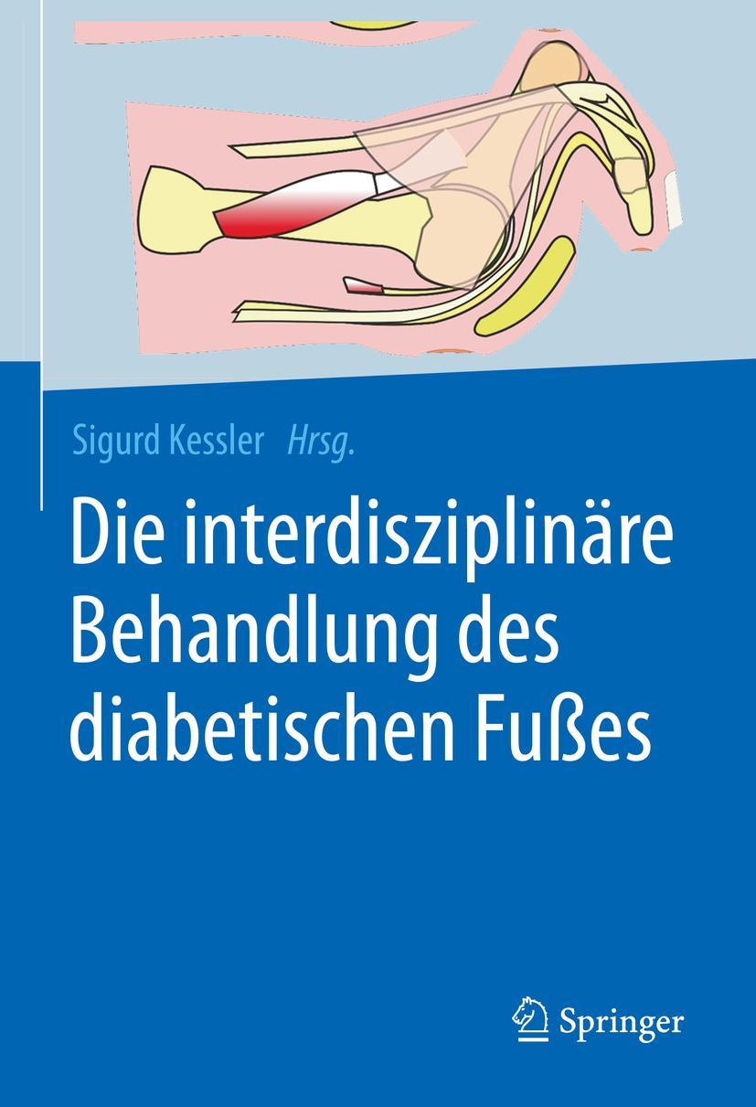 Cover: 9783662631188 | Die interdisziplinäre Behandlung des diabetischen Fußes | Kessler