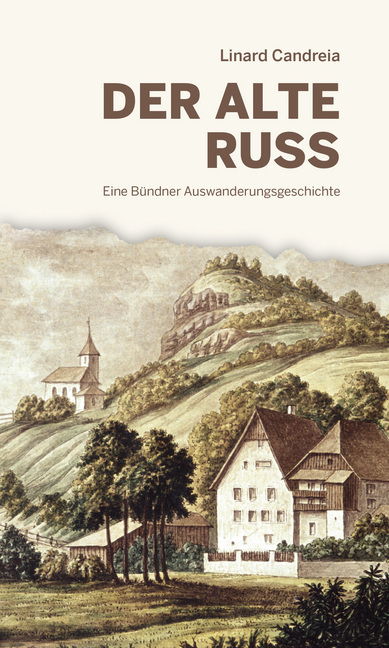 Cover: 9783907095065 | Der alte Russ | Eine Bündner Auswanderungsgeschichte | Linard Candreia