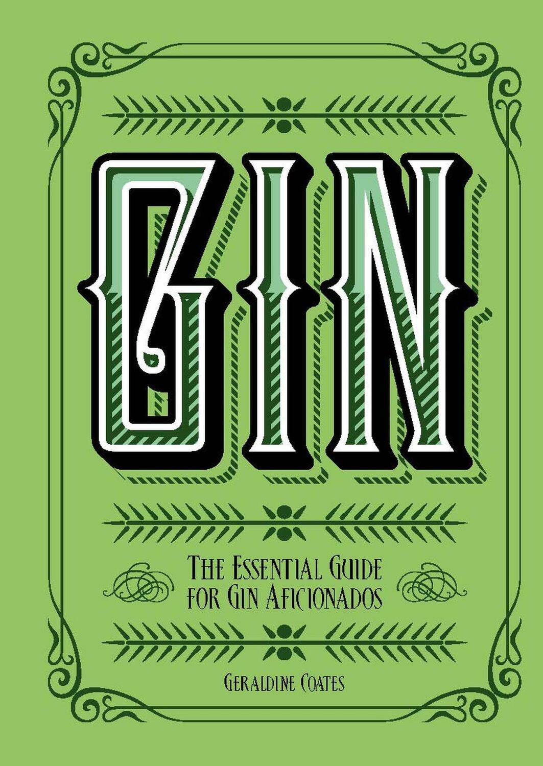 Cover: 9781787391185 | Gin: The Essential Guide for Gin Aficionados | Geraldine Coates | Buch