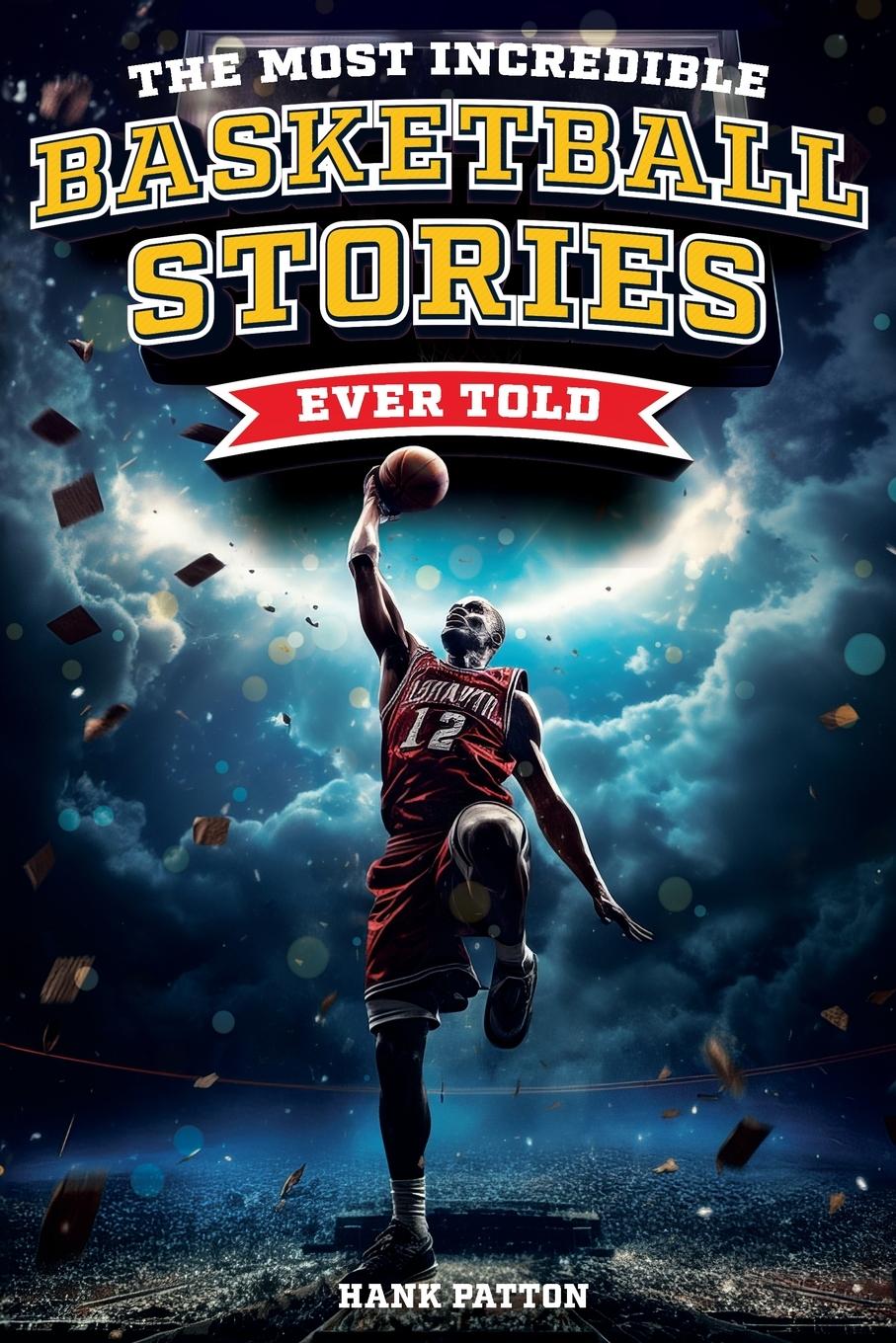 Cover: 9798890950253 | The Most Incredible Basketball Stories Ever Told | Hank Patton | Buch