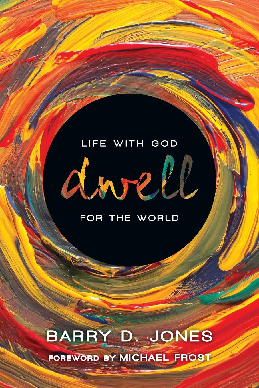 Cover: 9780830836697 | Dwell | Life with God for the World | Barry D. Jones | Taschenbuch