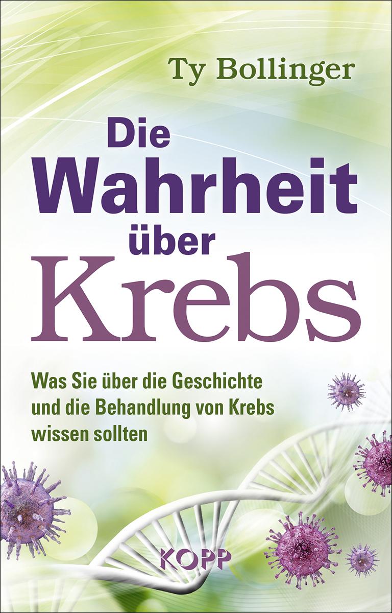 Cover: 9783864454912 | Die Wahrheit über Krebs | Ty Bollinger | Buch | 319 S. | Deutsch