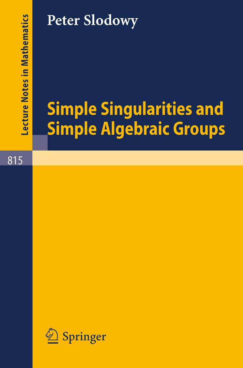 Cover: 9783540100263 | Simple Singularities and Simple Algebraic Groups | P. Slodowy | Buch