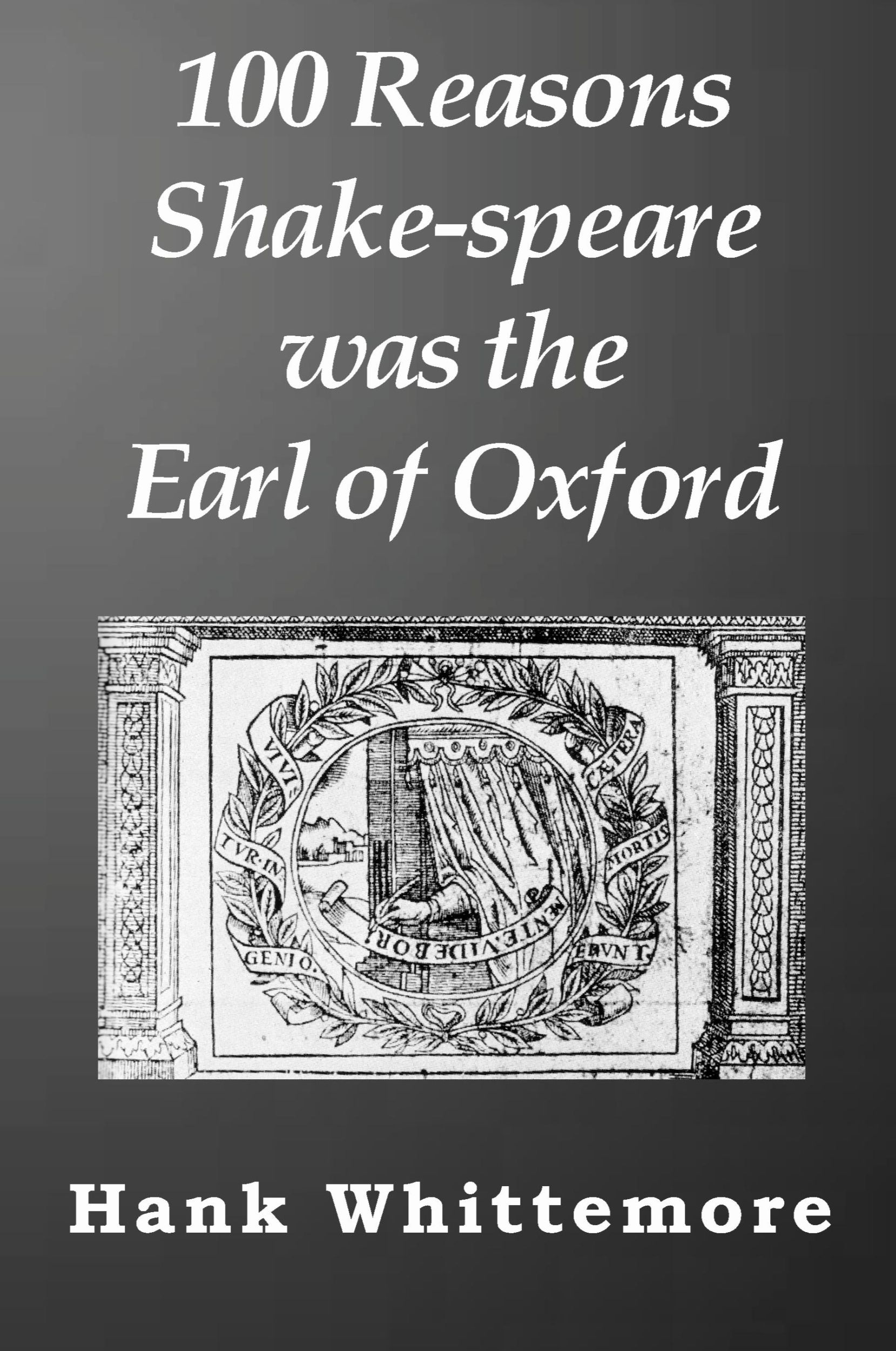 Cover: 9780983502777 | 100 Reasons Shake-speare was the Earl of Oxford | Hank Whittemore